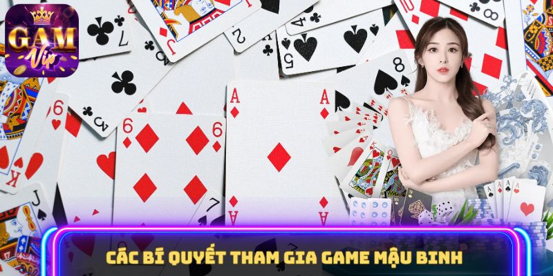 Các bí quyết tham gia game Mậu Binh