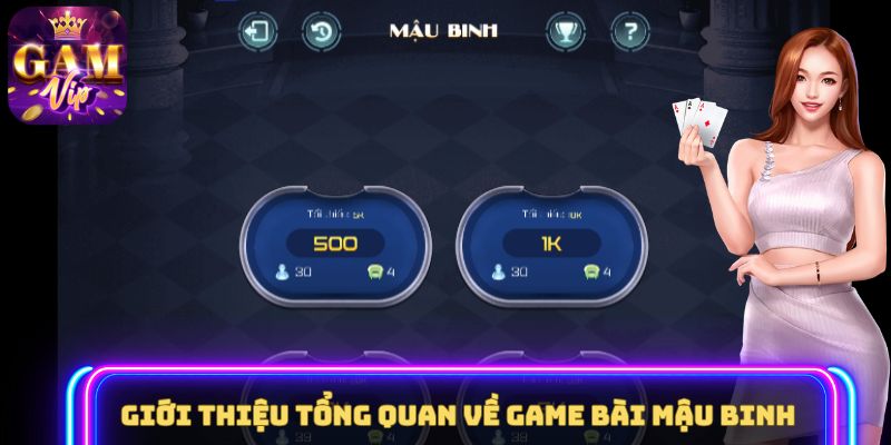 Giới thiệu tổng quan về game bài Mậu Binh