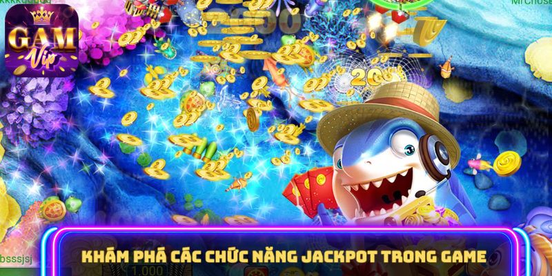 Khám phá các chức năng jackpot trong game