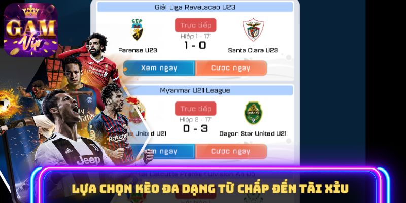 Lựa chọn kèo đa dạng từ chấp đến tài xỉu
