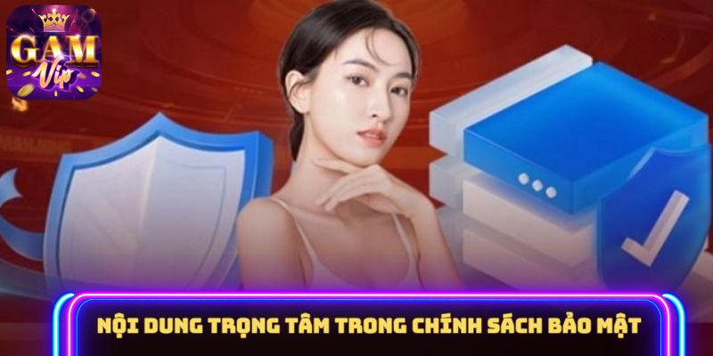 Nội dung trọng tâm trong chính sách bảo mật